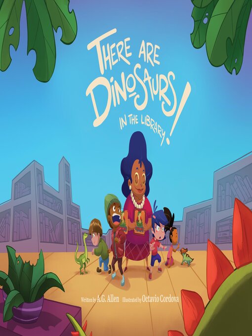 Title details for There Are Dinosaurs in the Library! by AG. Allen - Available